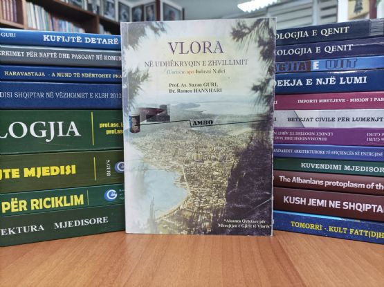 VLORA NË UDHËKRYQIN E ZHVILLIMIT TURISTIK APO INDUSTRIAL - Turizem apo Industri Nafte - Libër nga Prof. Ing. Sazan Guri dhe Dr. Romeo Hanxhari